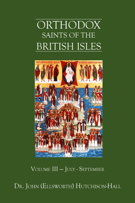 Orthodox Saints of the British Isles: Volume III — July – September